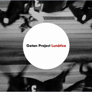 File:Gotan Project - 2006 - Lunatico.jpg