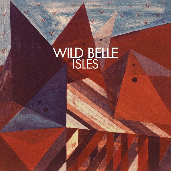 File:Wild Belle - 2013 - Isles.jpg