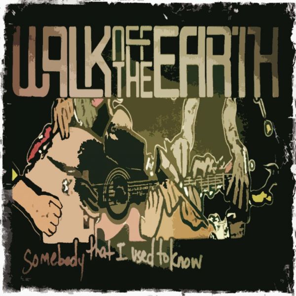 File:Walk Off The Earth - 2012 - Somebody That I Used To Know.jpg