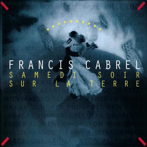 File:Francis Cabrel - 1994 - Samedi Soir Sur La Terre.jpg