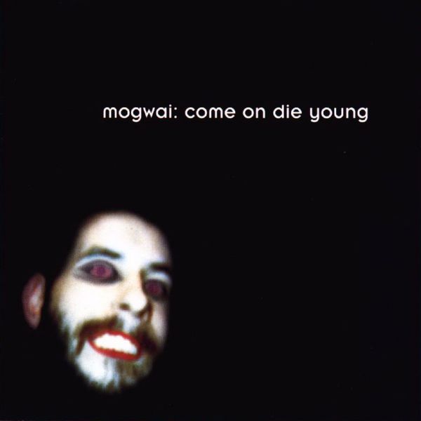 File:Mogwai - 2014 - Come On Die Young.jpg