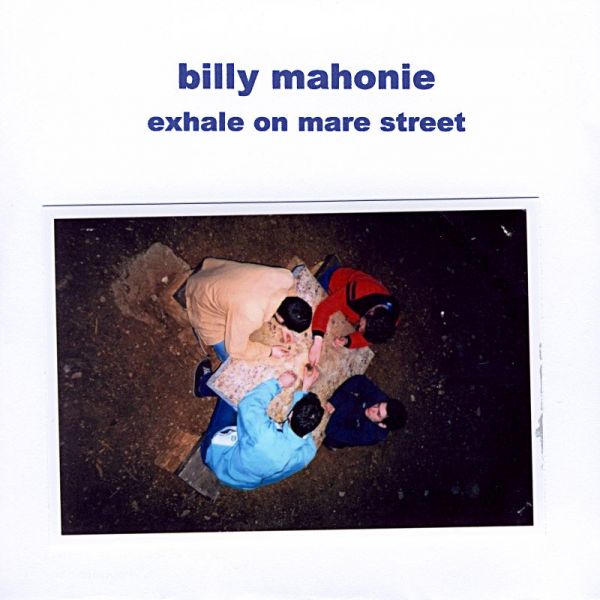 File:Billy Mahonie - 2007 - Exhale On Mare Street.jpg
